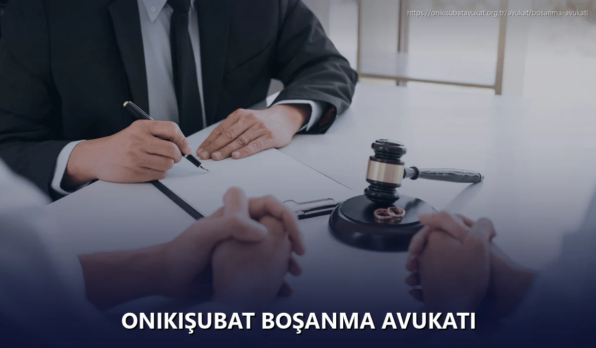 Onikişubat Boşanma Avukatı