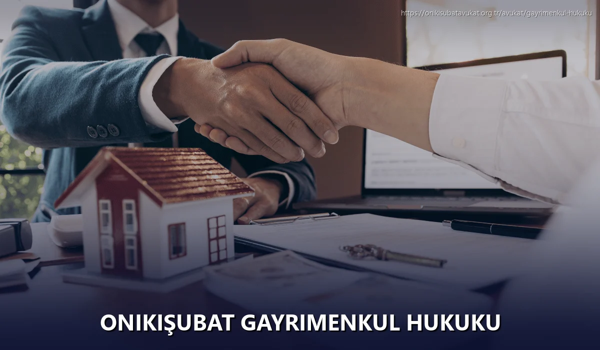 Onikişubat Gayrimenkul Hukuku