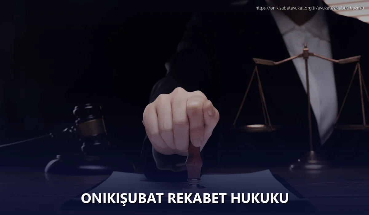 Onikişubat Rekabet Hukuku
