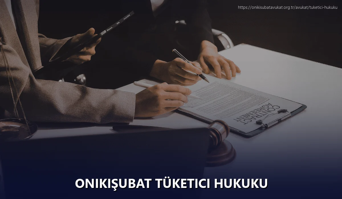 Onikişubat Tüketici Hukuku